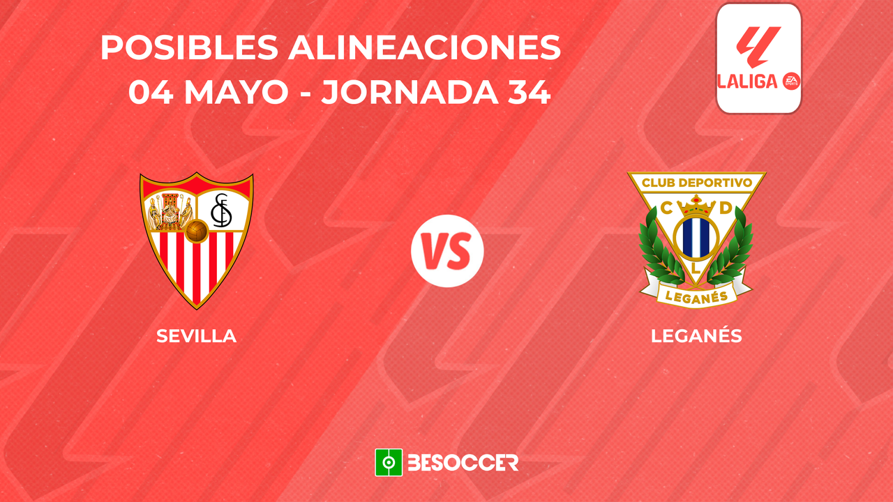 Posibles onces del Sevilla vs. Leganés