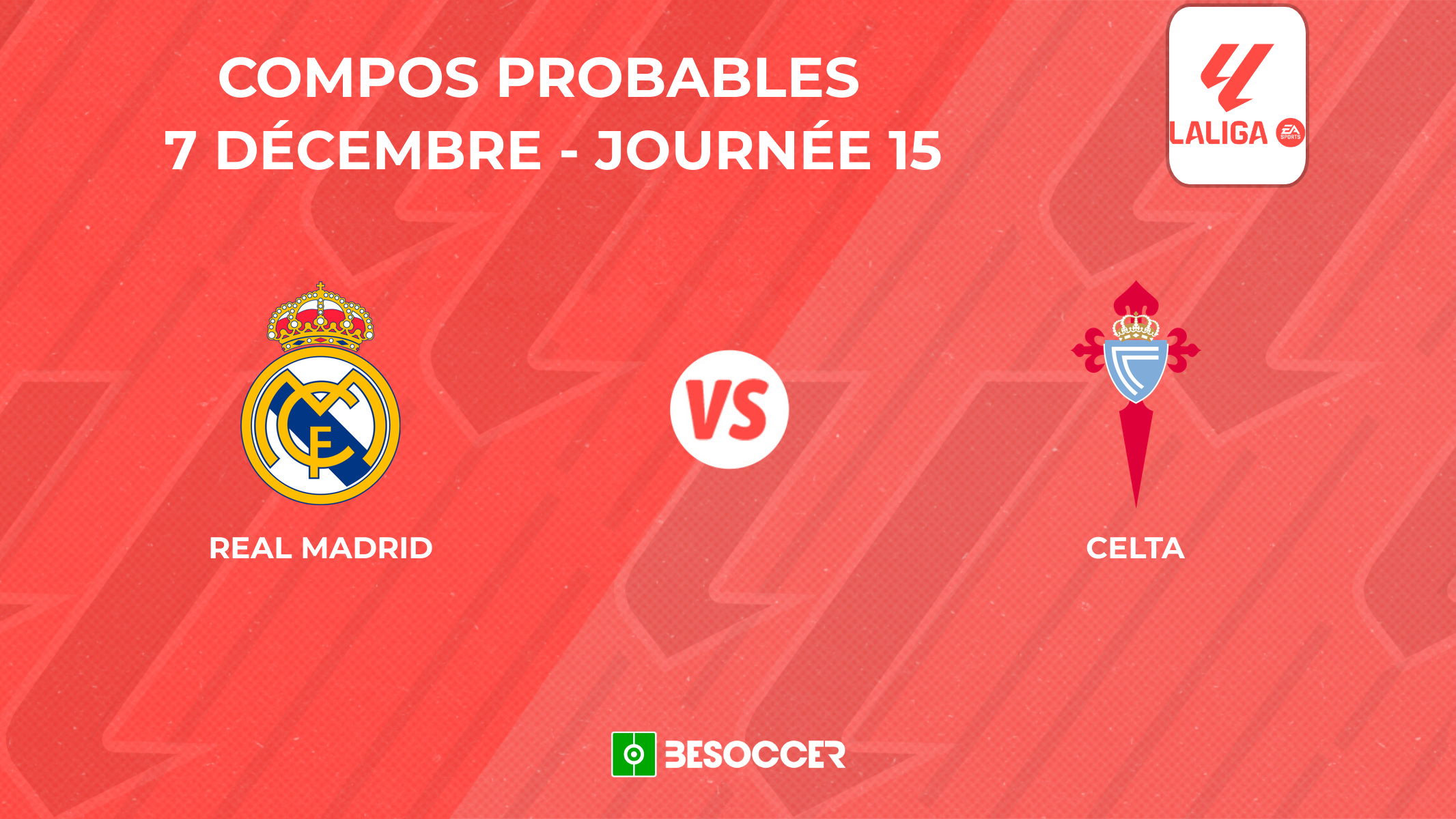 Compositions probables Real Madrid - Celta de Vigo