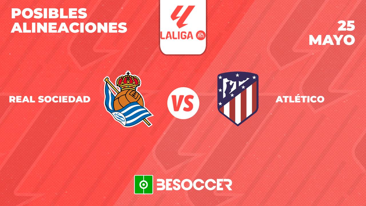 Posibles alineaciones de Real Sociedad vs Atlético de Madrid