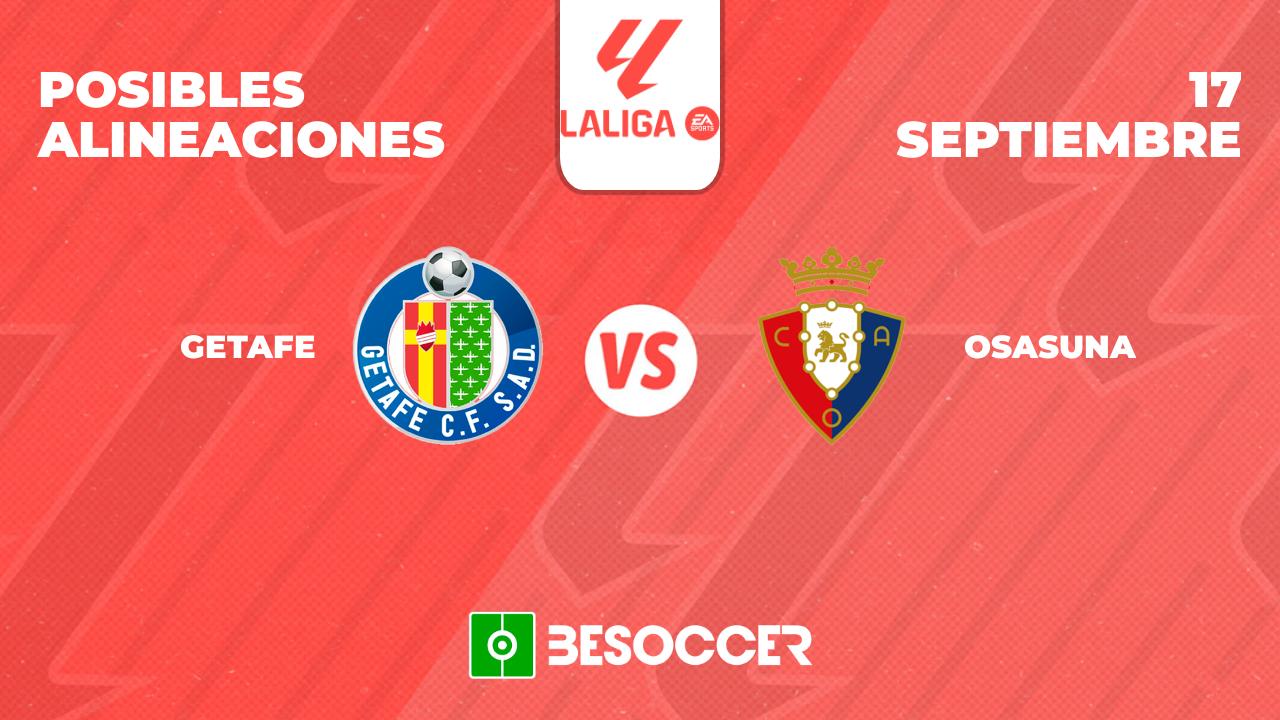 Posibles alineaciones del Getafe vs Osasuna