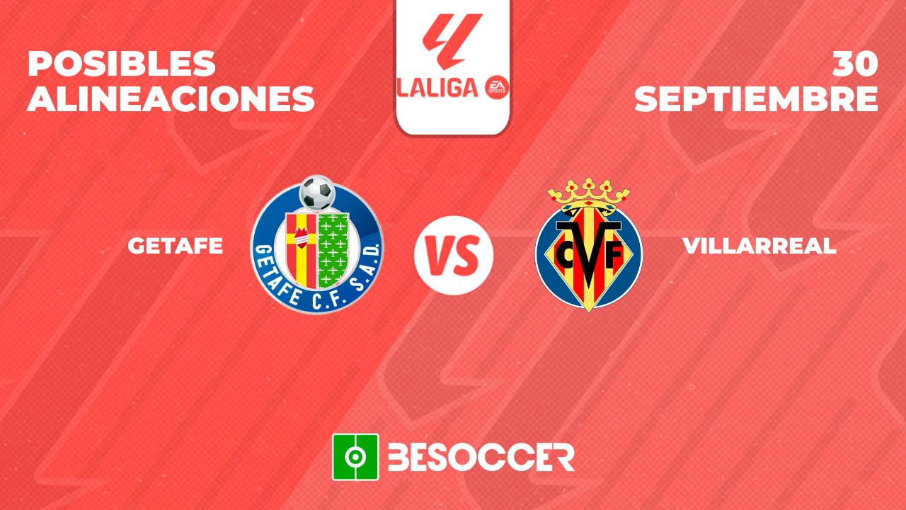 Posibles alineaciones del Getafe vs Villarreal