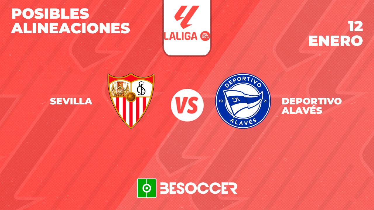 Posibles alineaciones del Sevilla vs Alavés