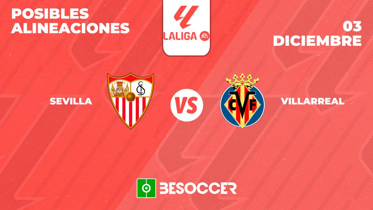 Posibles alineaciones del Sevilla vs Villarreal